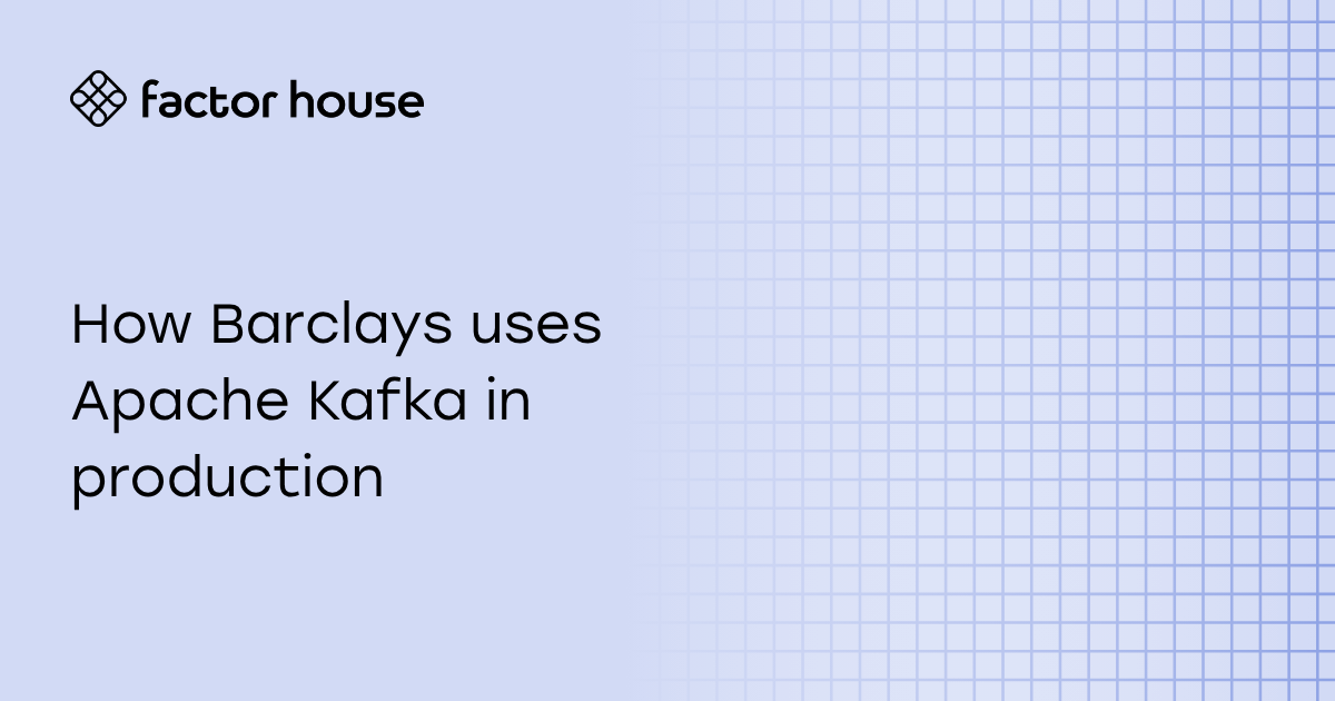 How Barclays uses Apache Kafka in production