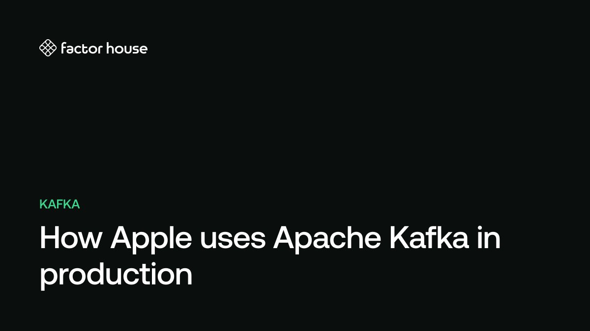 How Apple uses Apache Kafka in production | Factor House