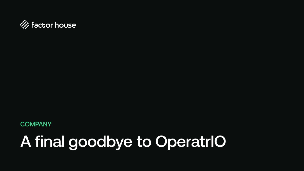 A final goodbye to OperatrIO | Factor House