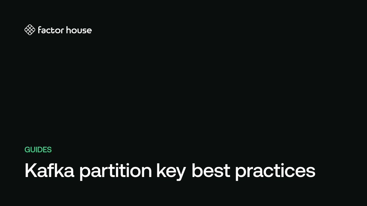 Kafka partition key best practices — Factor House