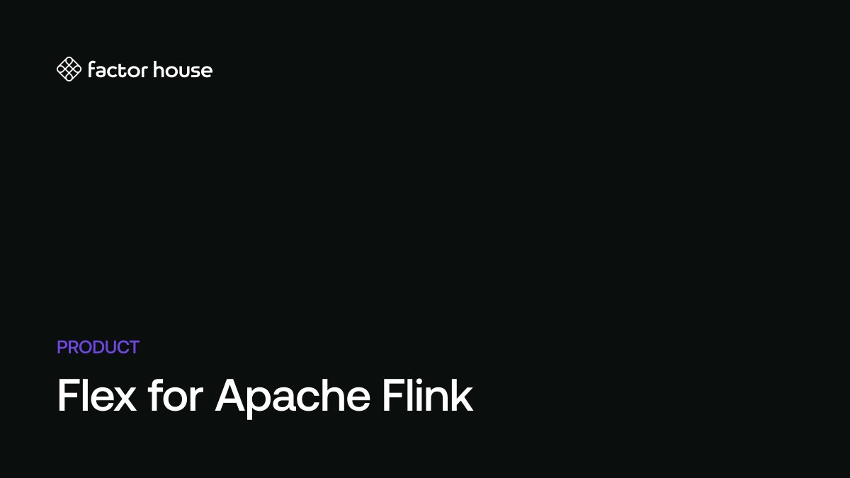 Flex for Apache Flink — Factor House